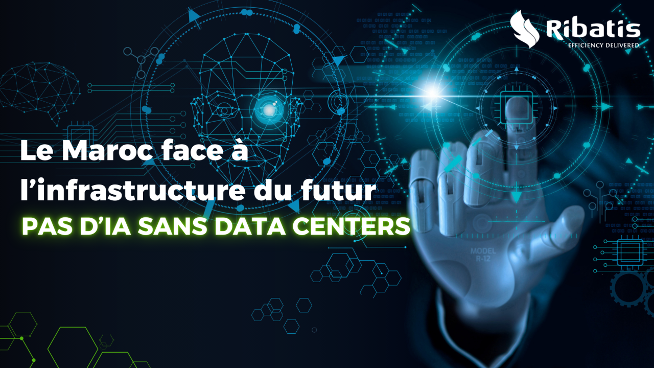 Le Maroc face à l’infrastructure du futur : Pas d'IA sans Data Centers